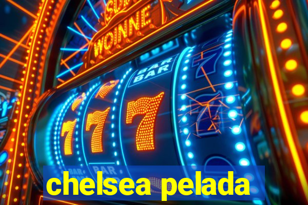 chelsea pelada